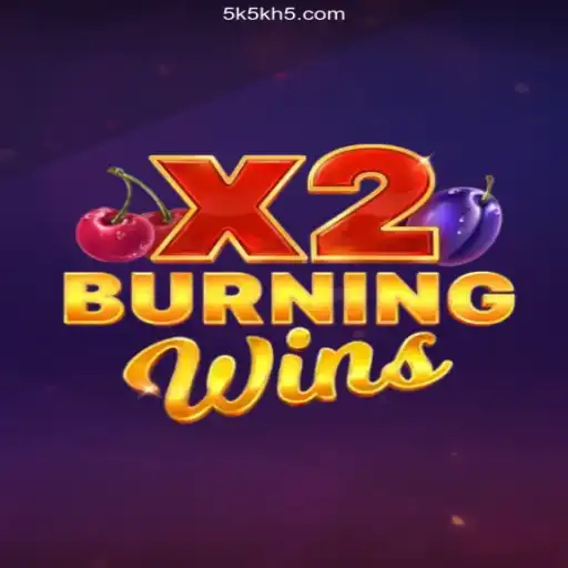 Discover the Thrills of BurningWinsX2 and Explore 5K5K: A Platform of Trust
